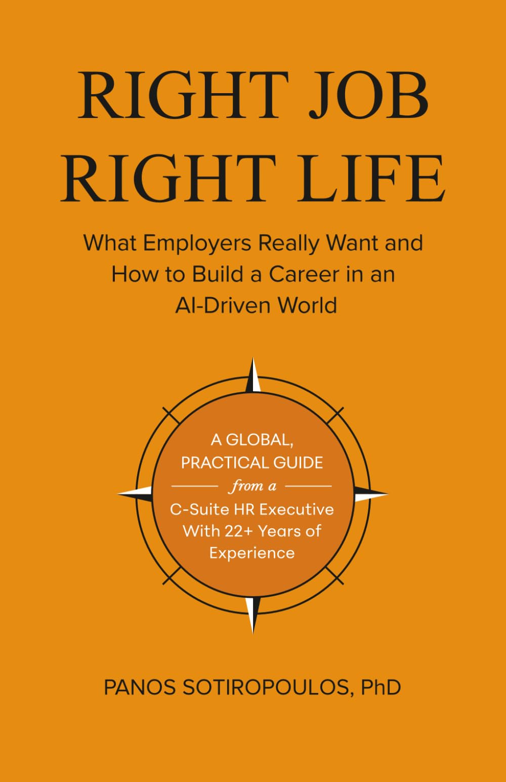 Right Job Right Life: What Employers Really Want and How to Build a Career in an AI-Driven World