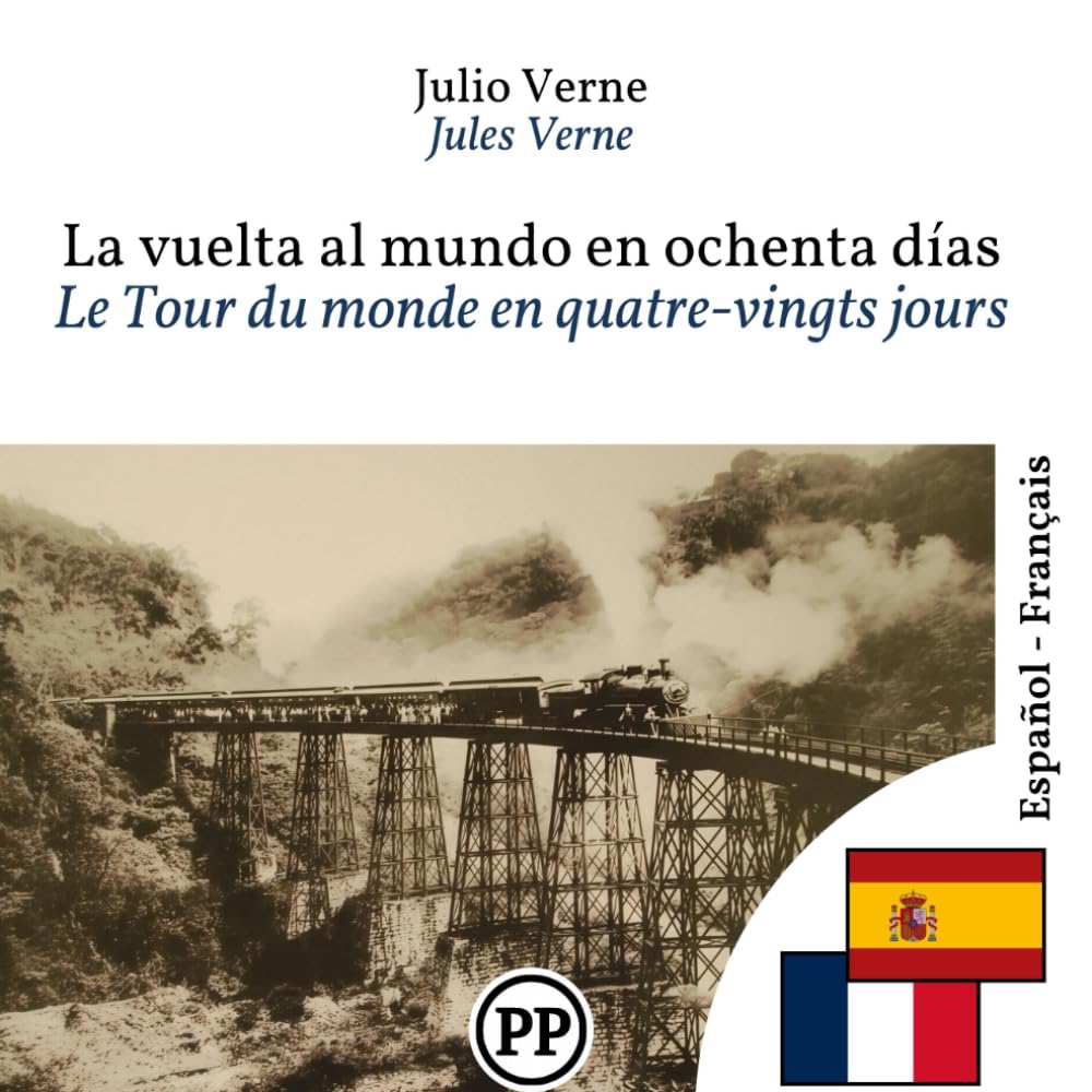 Le Tour du monde en quatre-vingts jours: Édition bilingue ligne à ligne espagnol–français