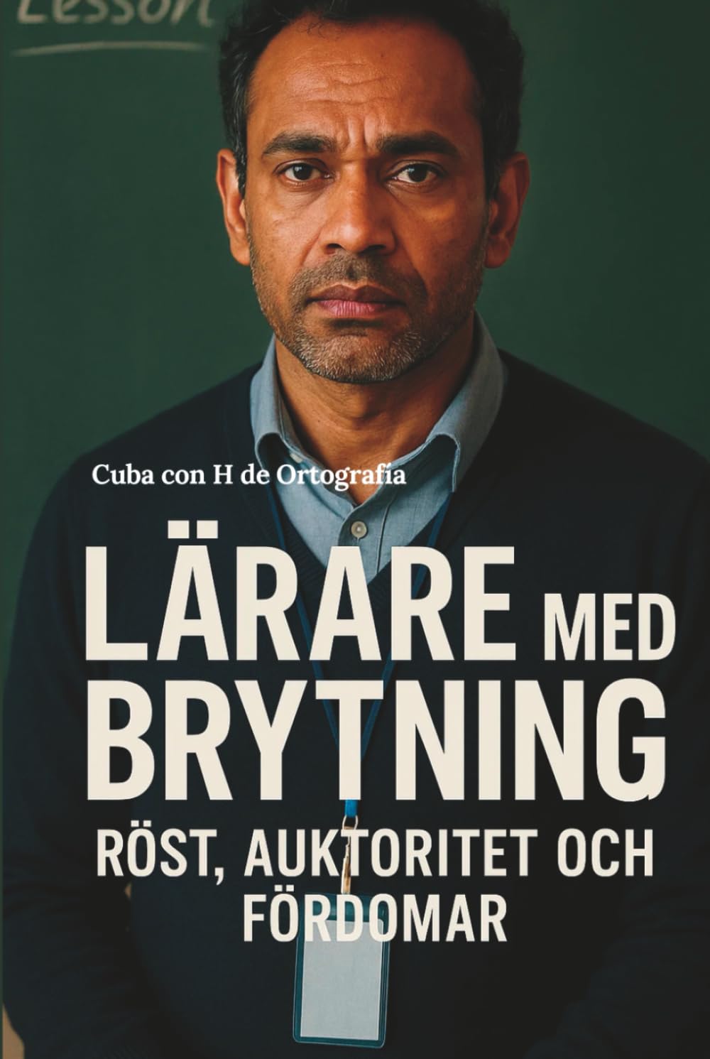 Lärare med brytning: röst, auktoritet och fördomar: De outtalade hindren för utlandsfödda pedagoger