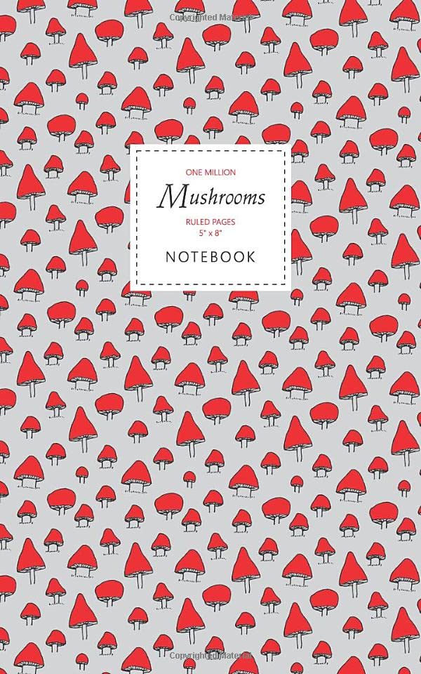 One Million Mushrooms Notebook - Ruled Pages - 5x8: (Magic Red Edition) Fun notebook 96 ruled/lined pages (5x8 inches / 12.7x20.3cm / Junior Legal Pad / Nearly A5)