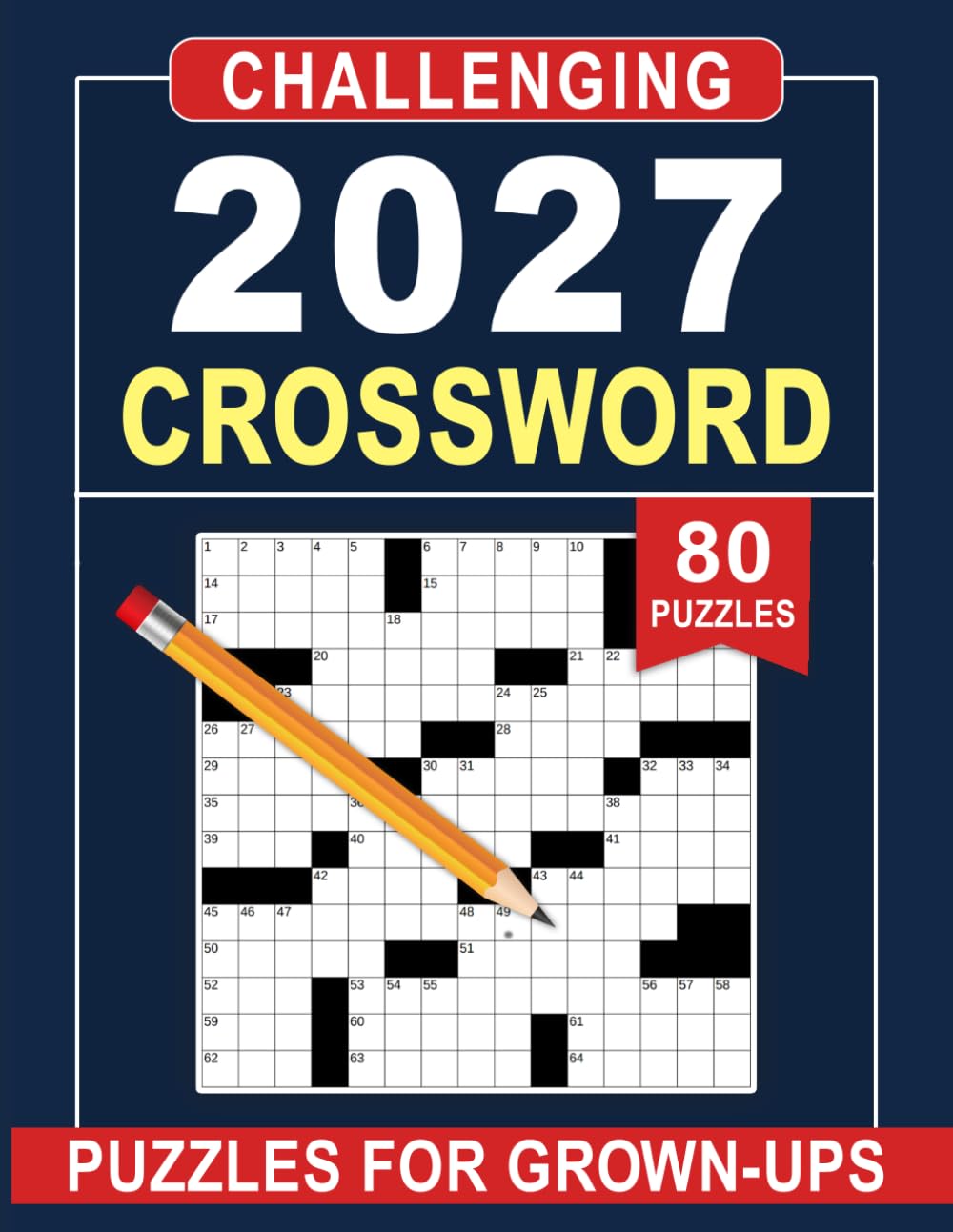2027 Challenging Crossword Puzzles For Grown-Ups: Challenging Puzzles to Stimulate Your Mind All Year