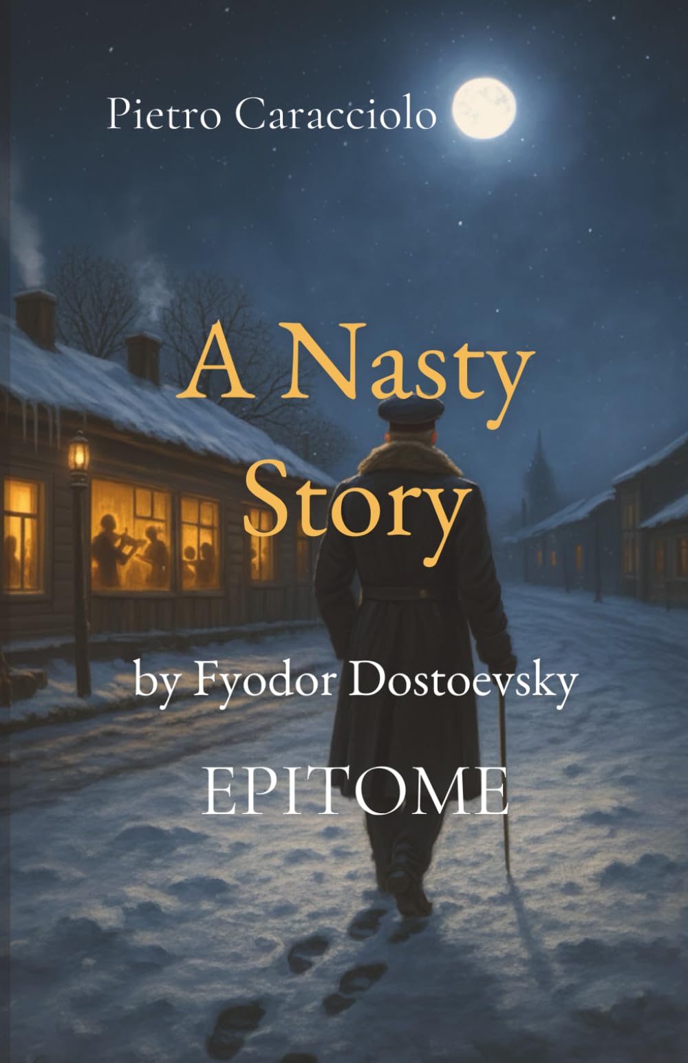 A NASTY STORY by Fyodor Dostoevsky: EPITOME