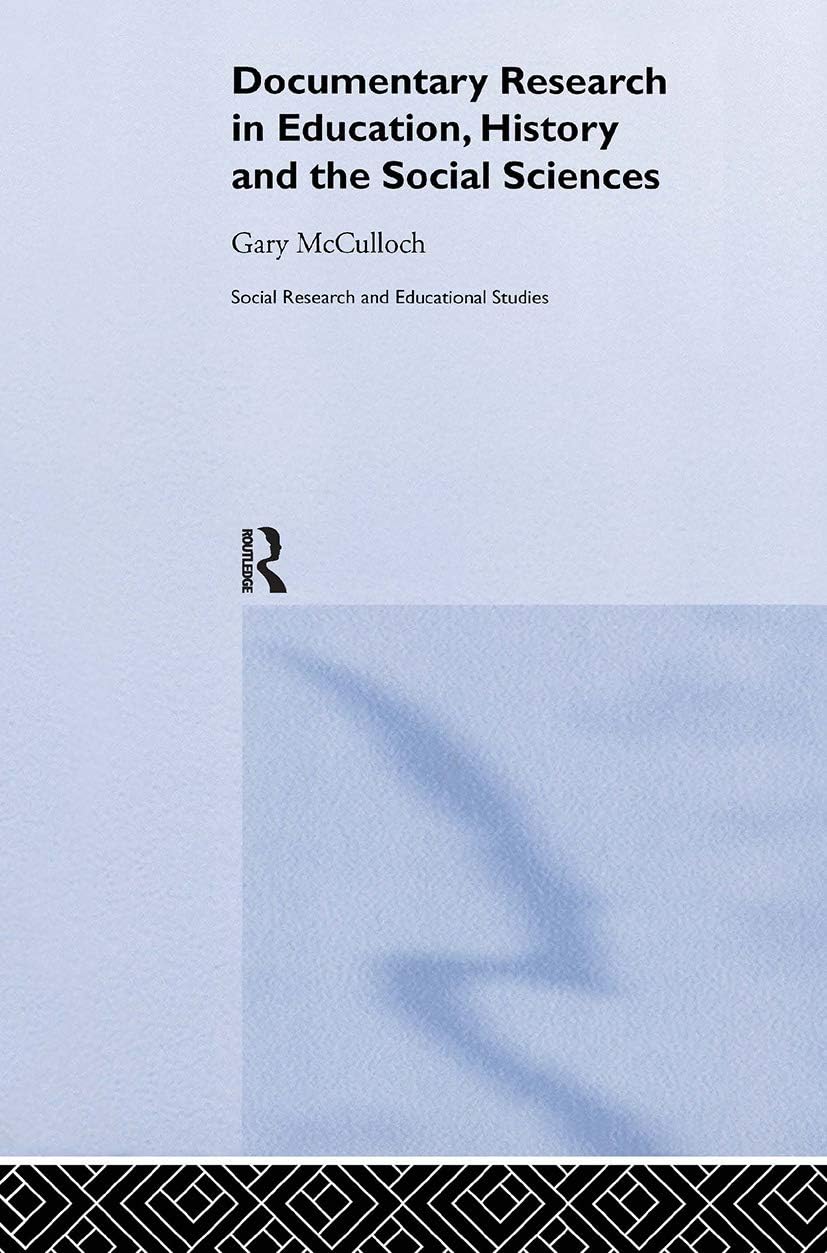 Documentary Research: In Education, History and the Social Sciences: 22 (Social Research and Educational Studies Series, 22)