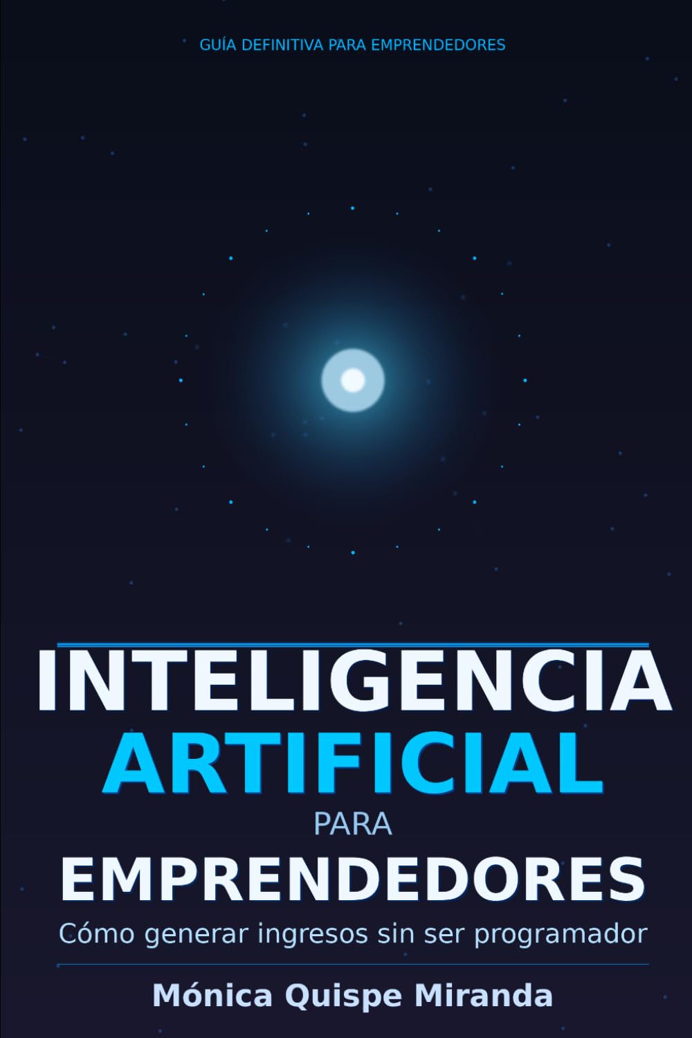 Inteligencia Artificial para Emprendedores: Cómo generar ingresos sin ser programador
