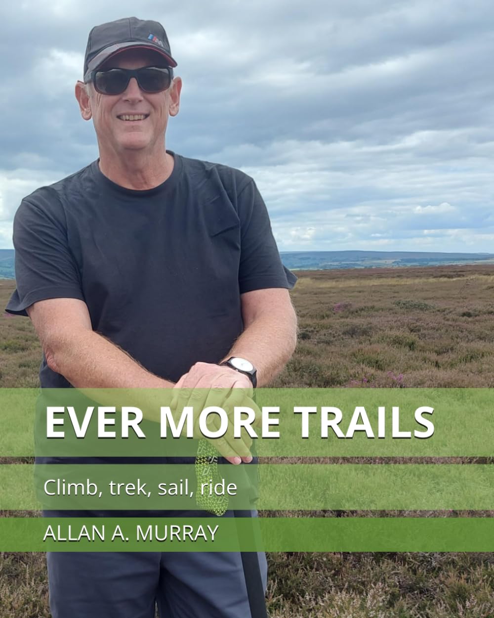 Ever More Trails: Climb, trek, sail, ride (Le Patrimoine)