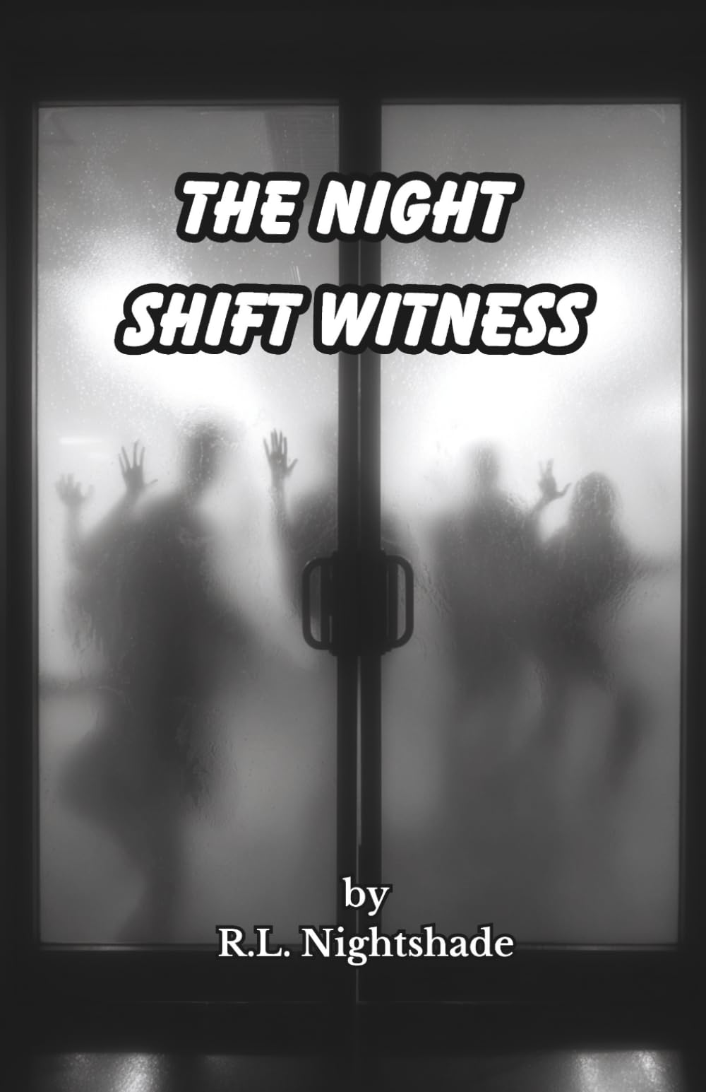 The Night Shift Witness: One witness. A deadly cover-up.