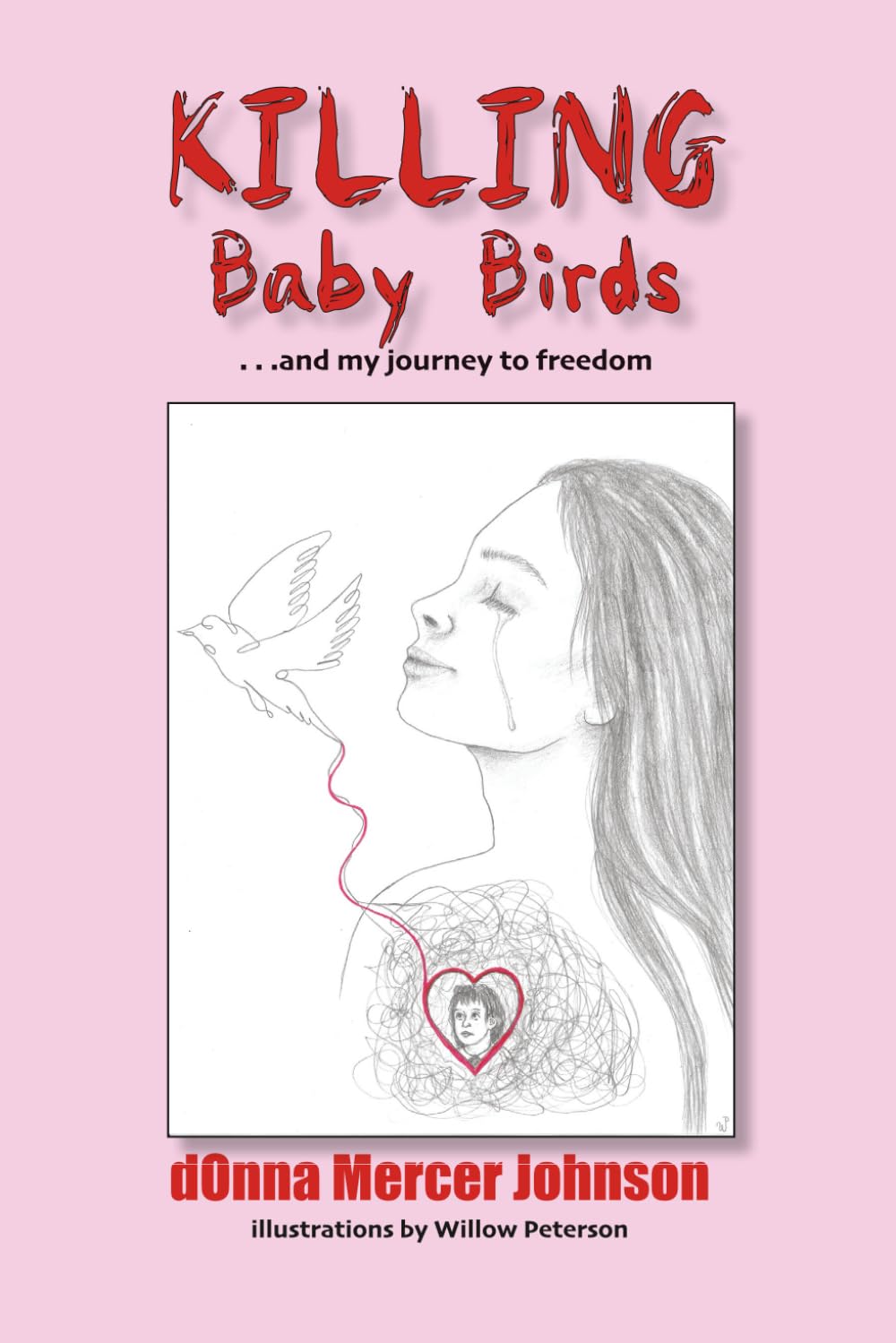 Killing Baby Birds: . . .and my journey to freedom