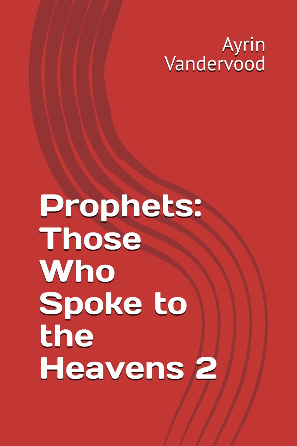 Prophets: Those Who Spoke to the Heavens 2