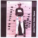  Jews From Outer Space (This is from the original DAT masters, unlike the career destroying, warped cassette release from ESP Disk in \'92)
