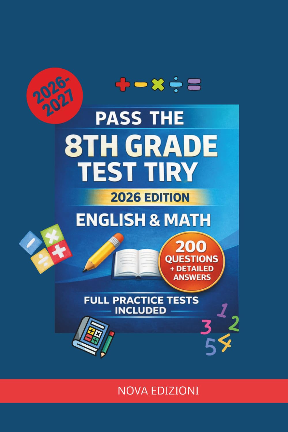 8th Grade Test Prep 2026: English & Math – 200 Practice Questions with Detailed Answers