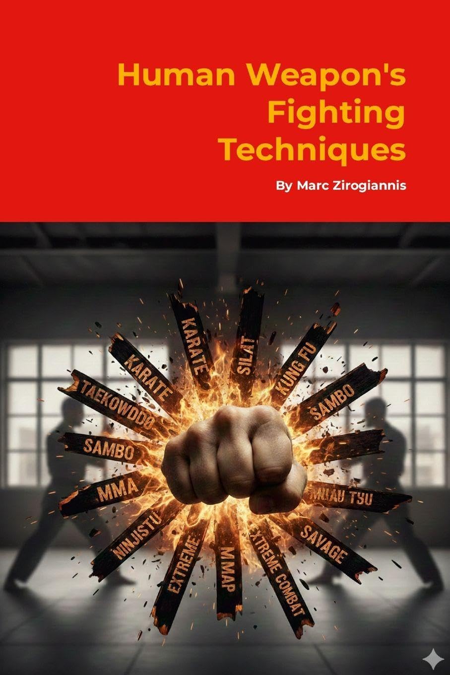 Human Weapon’s Fighting Techniques