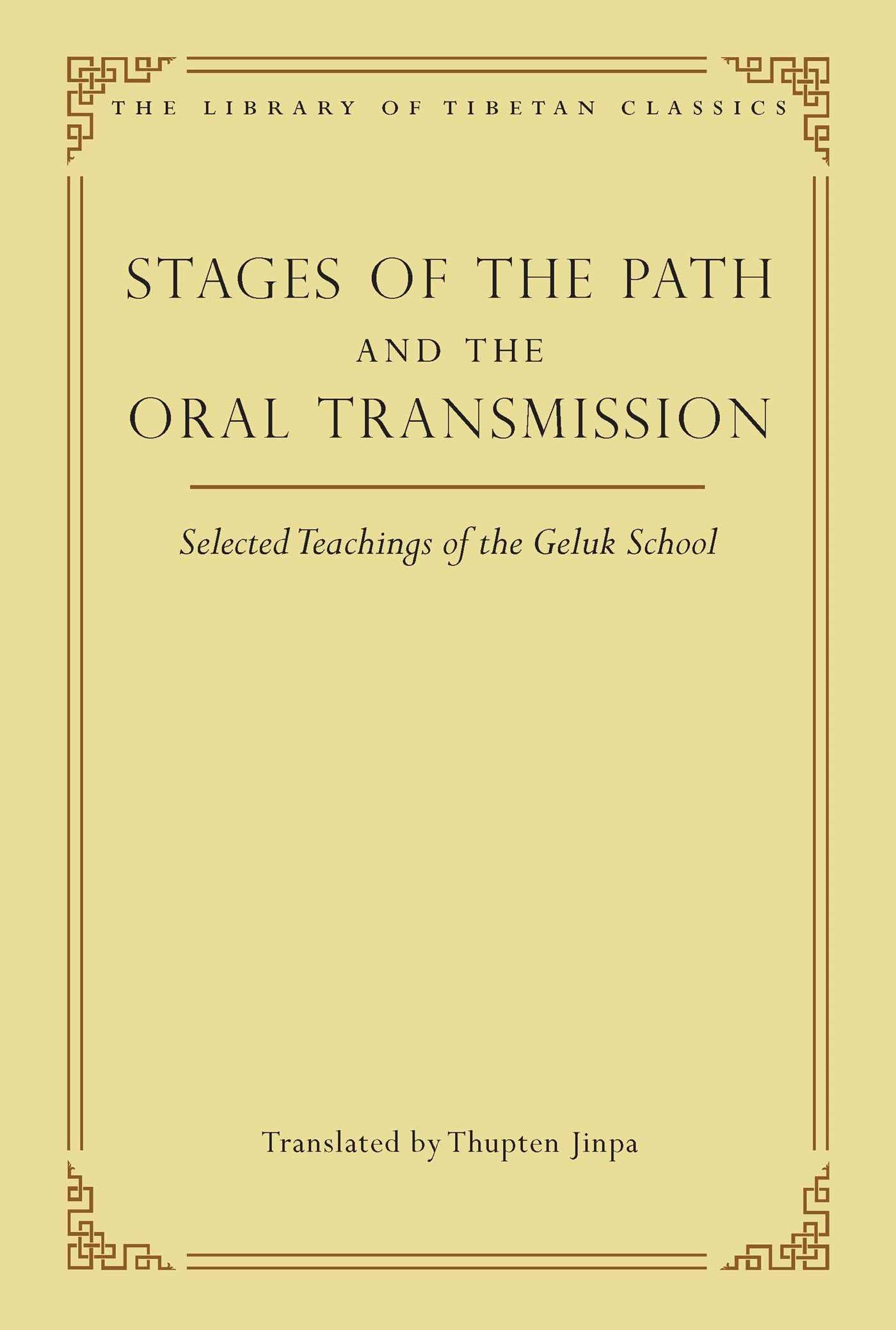 Buy Stages of the Path and the Oral Transmission: Selected Teachings of the Geluk School: Volume 6 (Library of Tibetan Classics, 6) โ BookShops.in