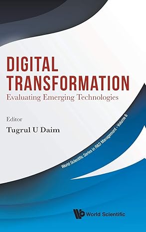 Digital Transformation:Evaluating Emerging Technologies (World Scientific R&d Management)