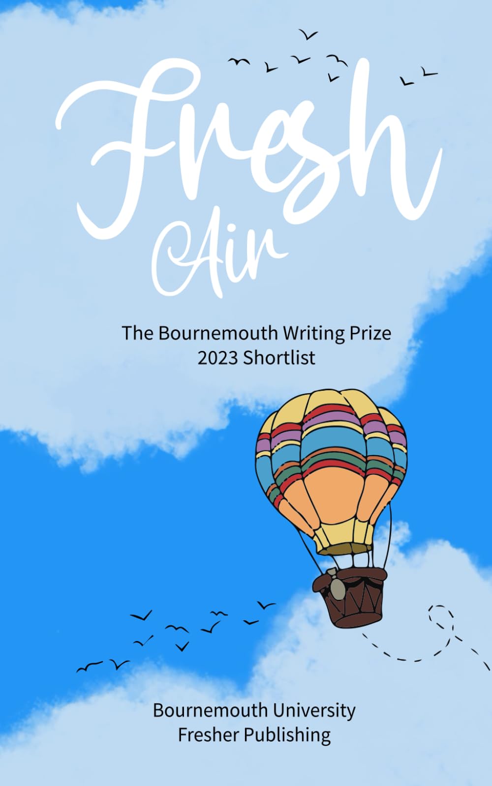 Fresh Air: The Bournemouth Writing Prize 2023 Shortlist (The Bournemouth Writing Prize Anthology)
