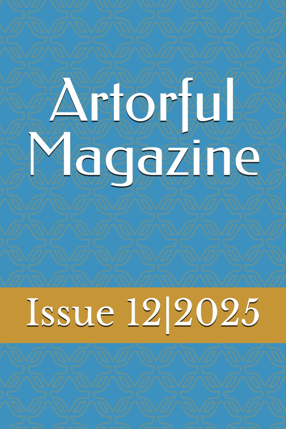 Artorful Magazine - Issue 12|2025