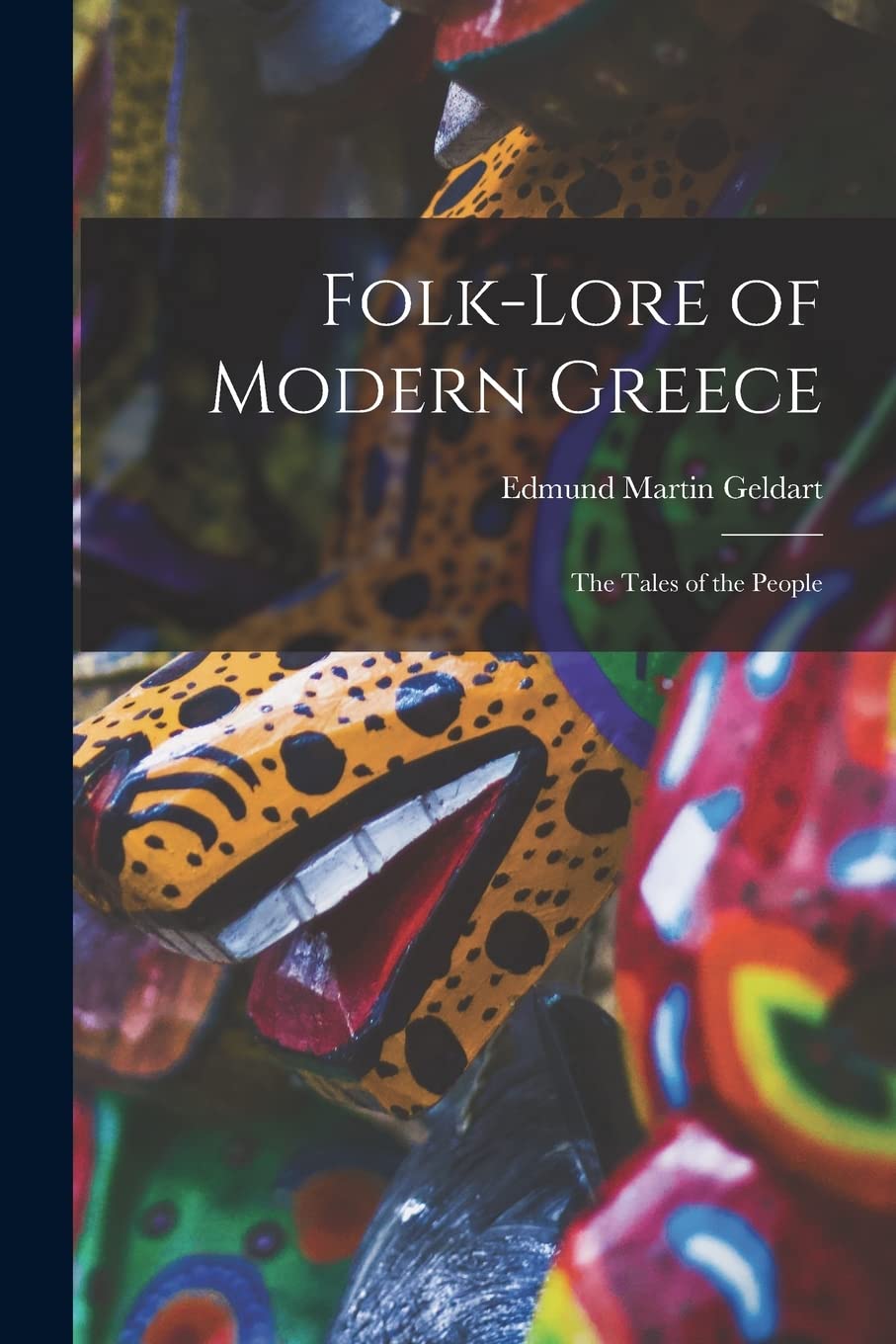 Folk-Lore of Modern Greece: The Tales of the People
