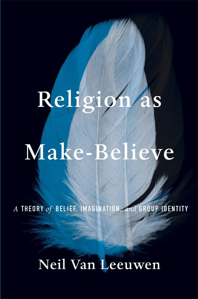 Religion as MakeBelieve by Neil Van Leeuwen HARDBACK 9780674290334