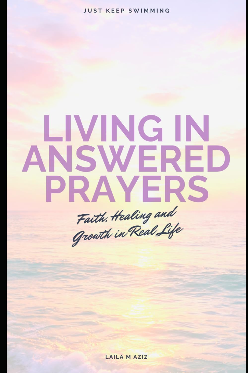 Living in Answered Prayers: Faith, Healing, and Becoming in Real Life