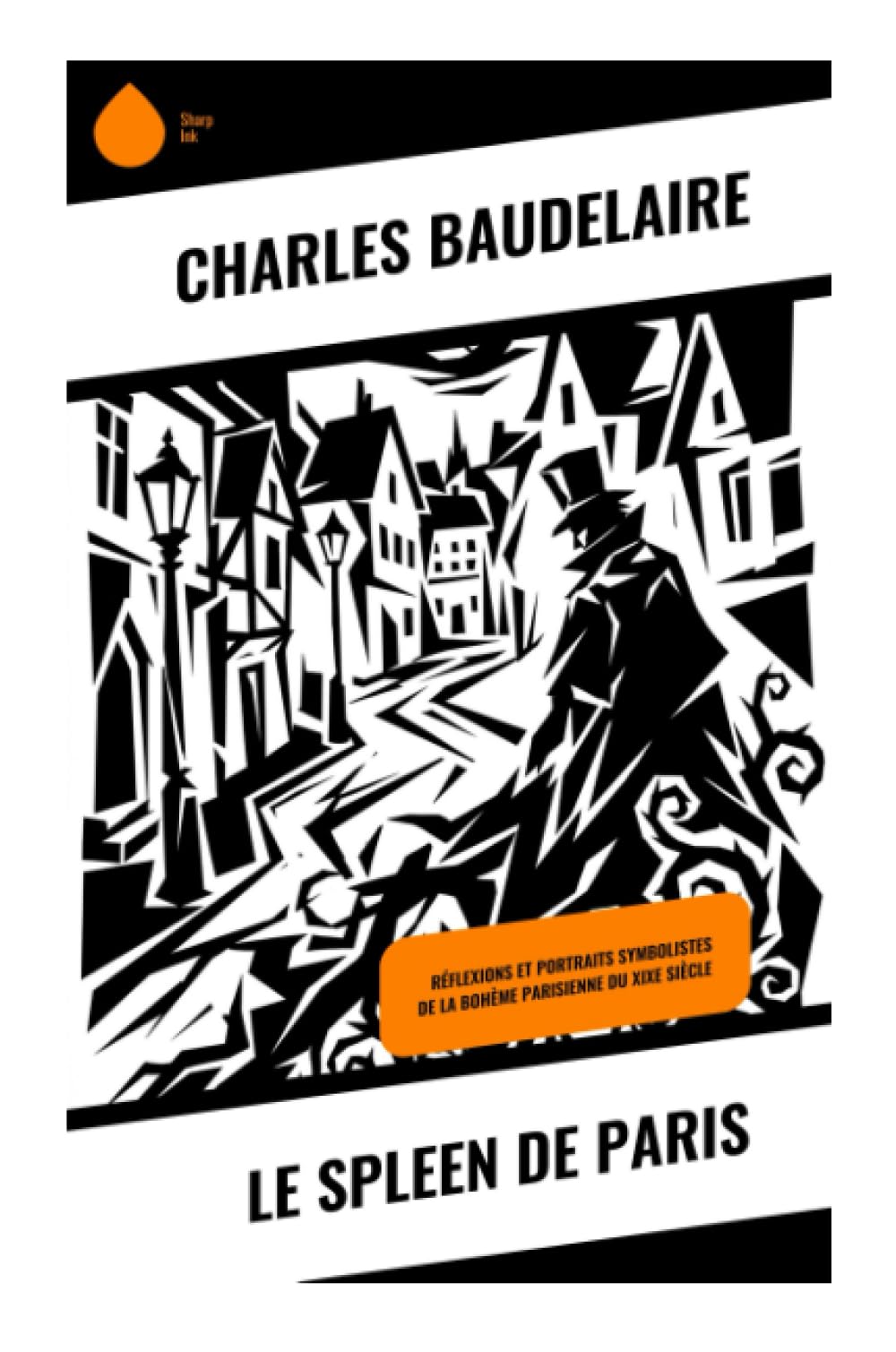 Le Spleen de Paris: Réflexions et portraits symbolistes de la bohème parisienne du XIXe siècle