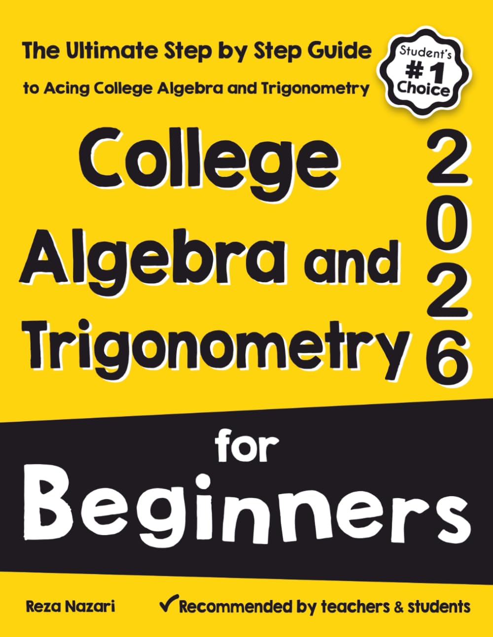 College Algebra and Trigonometry for Beginners: The Ultimate Step by Step Guide to Acing the College Algebra and Trigonometry