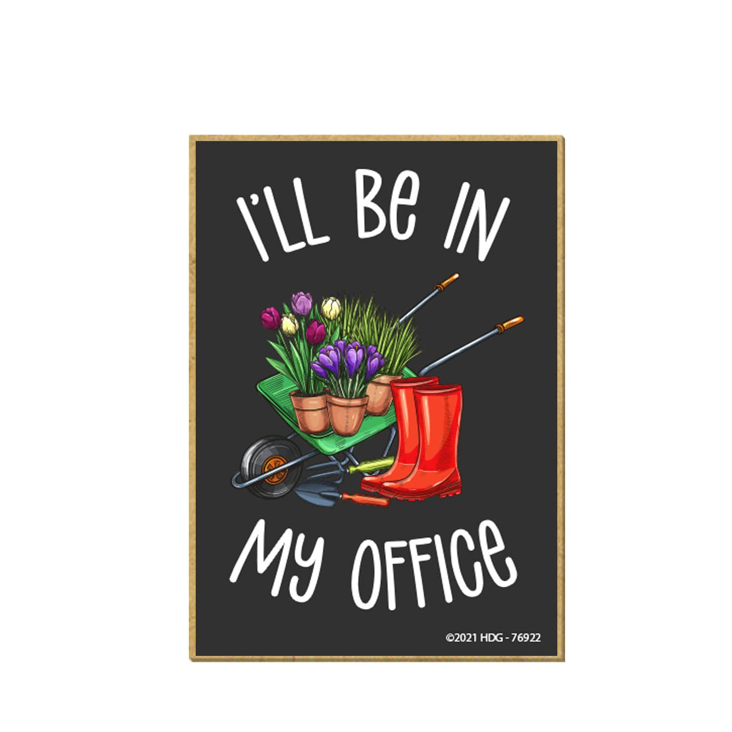 Honey Dew Gifts, I'll Be in My Office, 2.5 Inch by 3.5 Inch, Locker Decorations, Refrigerator Magnets, Fridge Magnets, Decorative Magnets, Funny Magnets, Plant Magnets, 76922