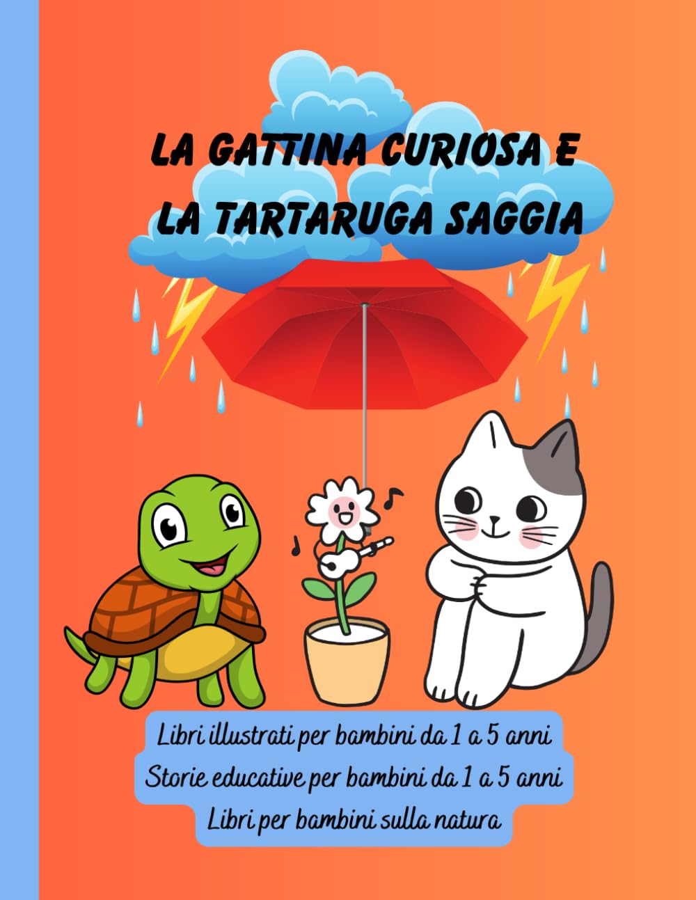 La gattina curiosa e la tartaruga saggia: Libri illustrati per bambini da 1 a 5 anni (Libri per bambini in italiano)