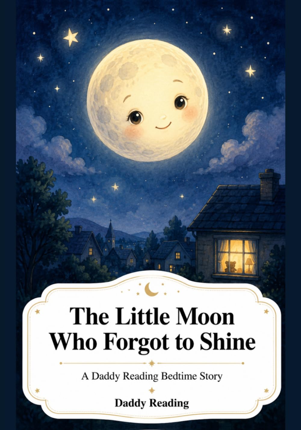 The Little Moon Who Forgot To Shine (Daddy Reading Bedtime Stories)