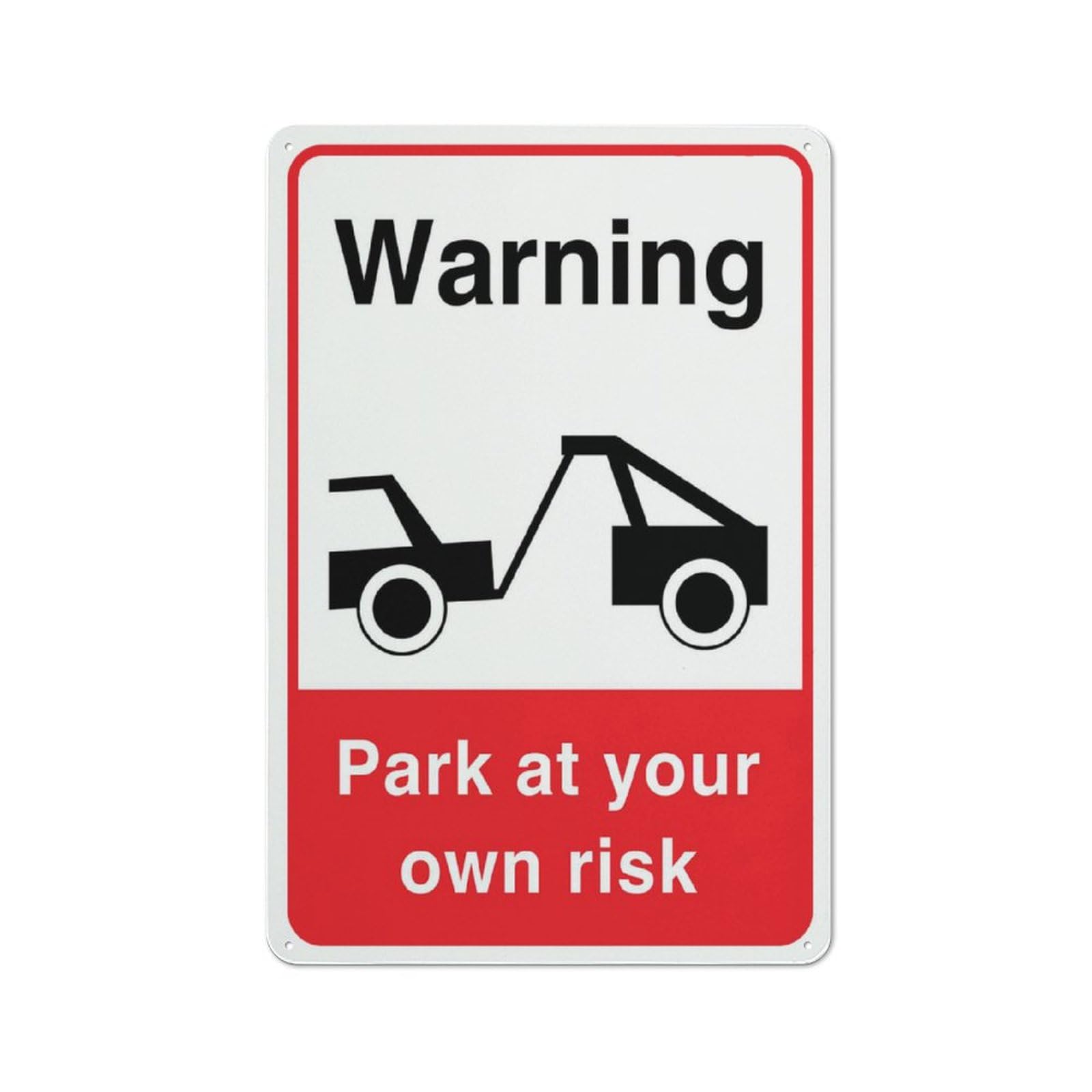 Warning Park At Your Own Risk Sign Outdoor Signs Aluminum 12X8 Inch Uv Ink Printed For House And Business