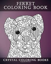 Ferret Colouring Book For Adults: A Stress Relief Adult Coloring Book Containing 30 Ferret Patterns. (Animals) (Volume 1)