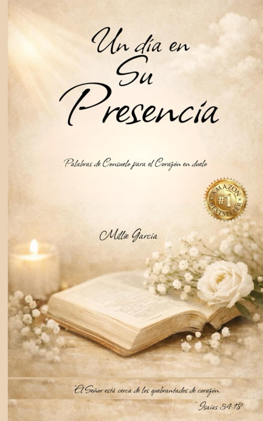 UN DÍA EN SU PRESENCIA: Palabras de consuelo para el corazón en duelo