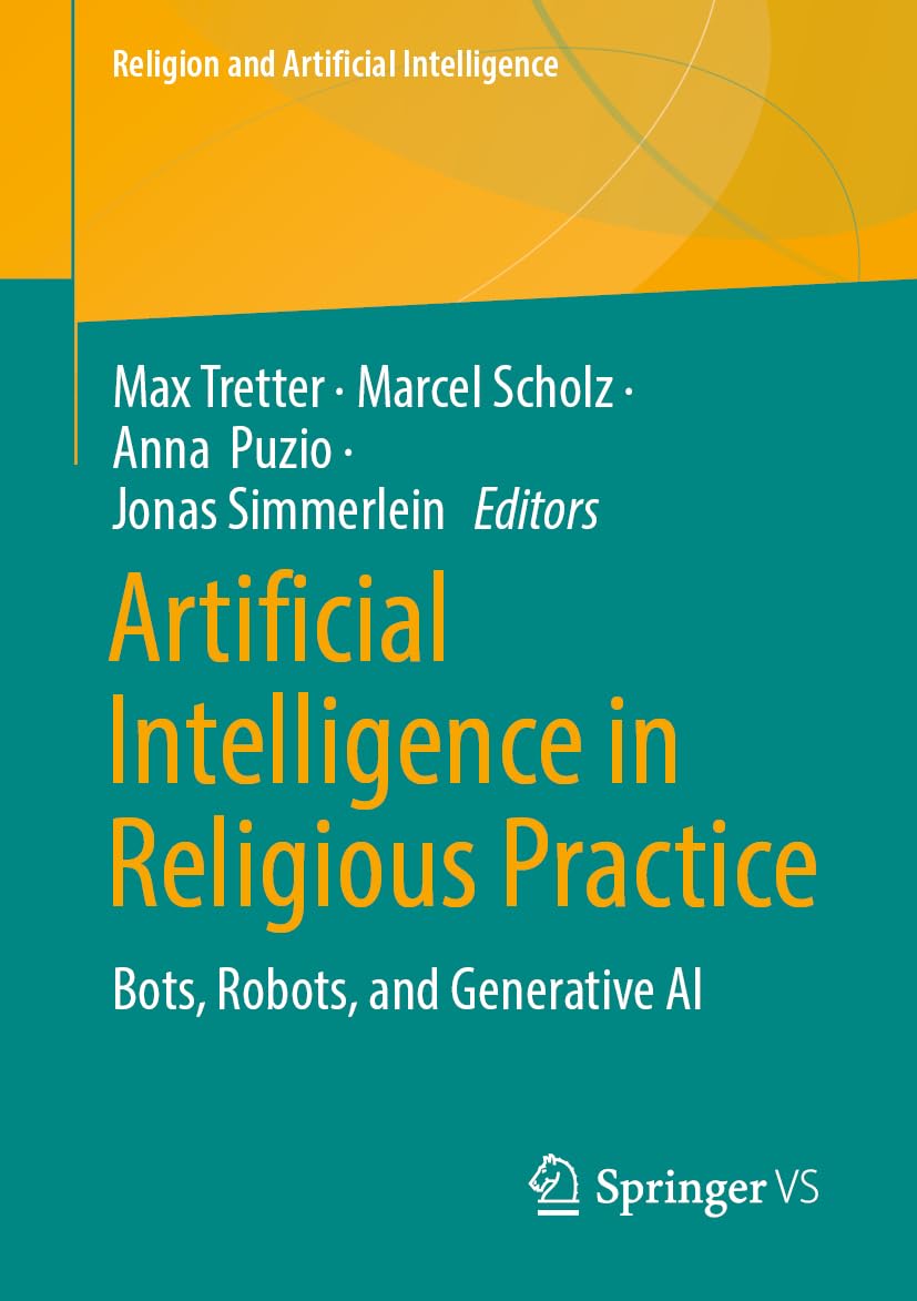 Artificial Intelligence in Religious Practice: Bots, Robots, and Generative AI (Religion and Artificial Intelligence)