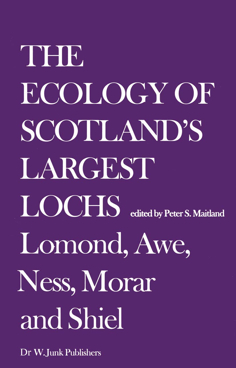 The Ecology of Scotland’s Largest Lochs: Lomond, Awe, Ness, Morar and Shiel: 44 (Monographiae Biologicae, 44)