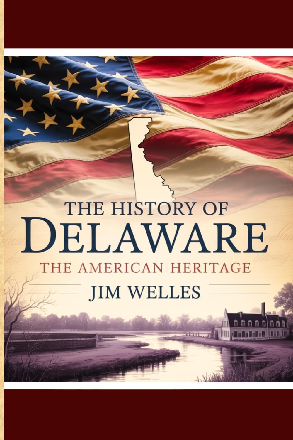The History of Delaware: The American Heritage (THE AMERICAN HERITAGE SERIES)