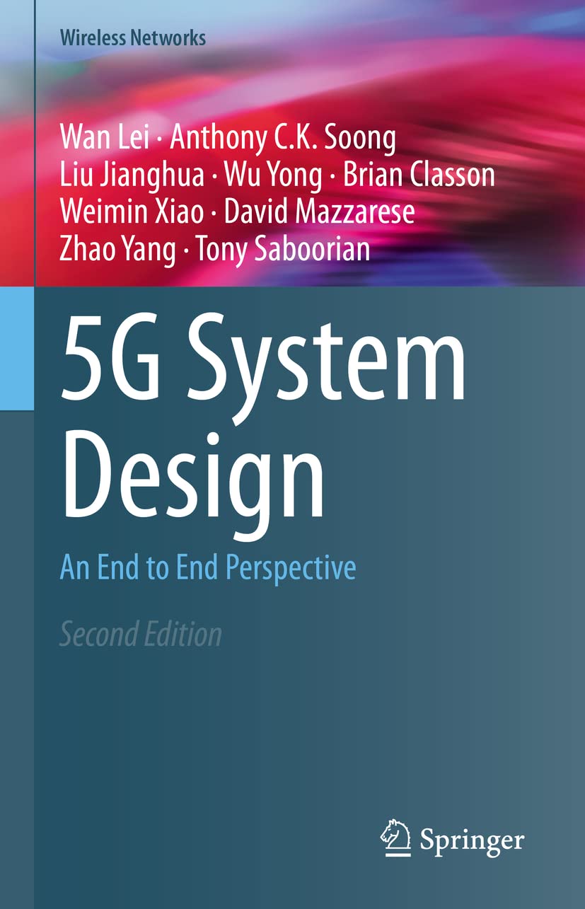 5G System Design: An End to End Perspective (Wireless Networks)