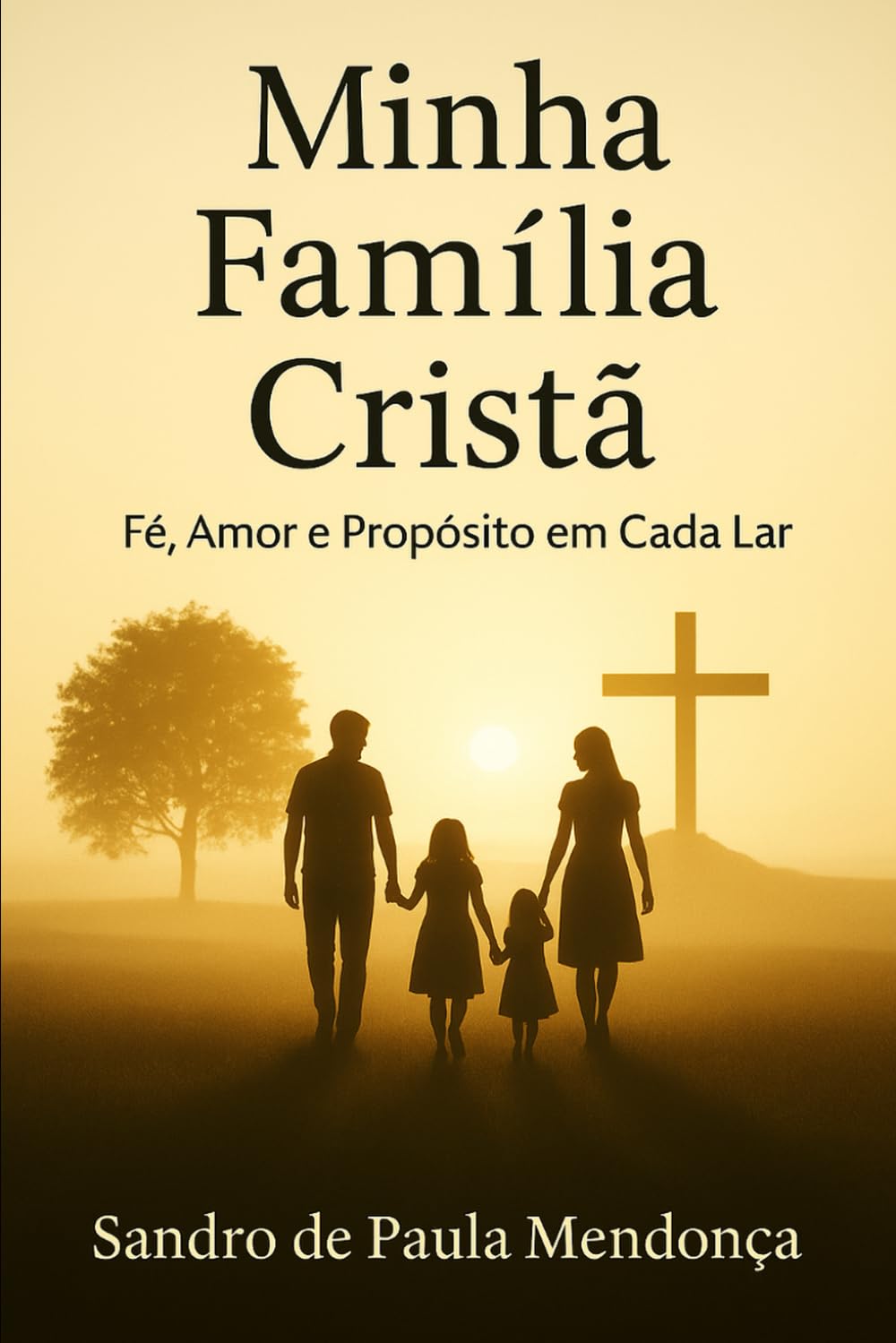 Minha Família Cristã: Fé, Amor e Propósito em Cada Lar