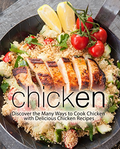 Chicken: Discover the Many Ways to Cook Chicken with Delicious Chicken Recipes (English Edition) - Image 3