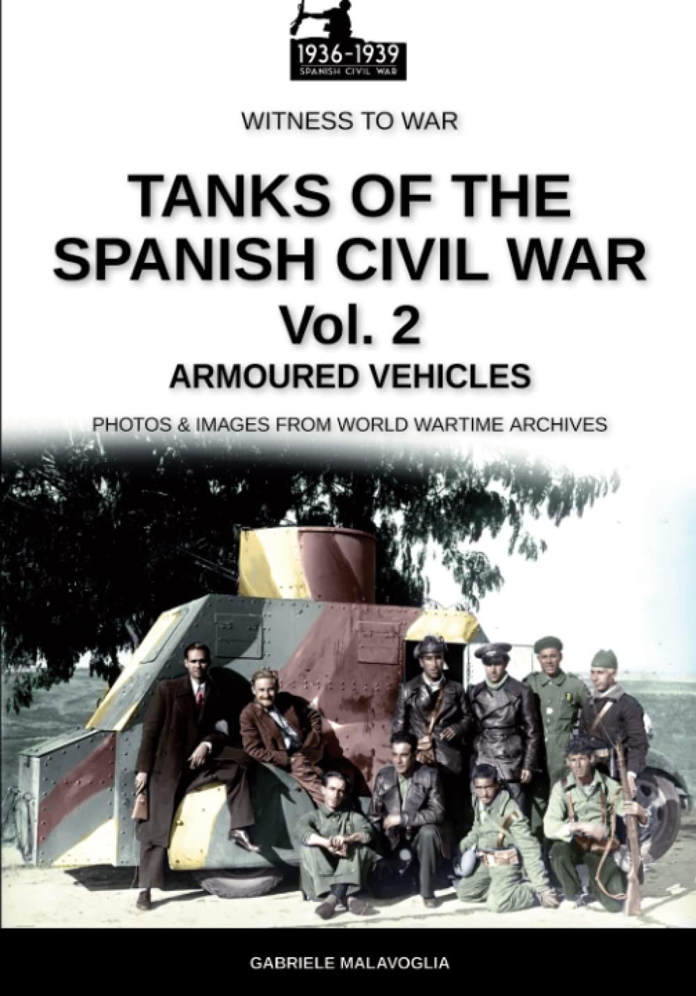 Tanks of the Spanish Civil War - Vol. 2: Armoured vehicles