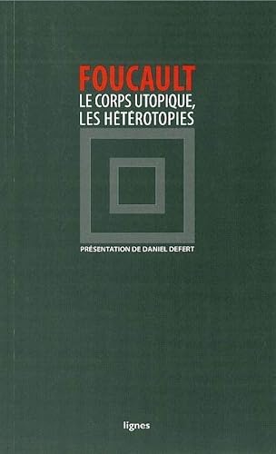 Couverture de Le corps utopique, suivi de Les hétérotopies