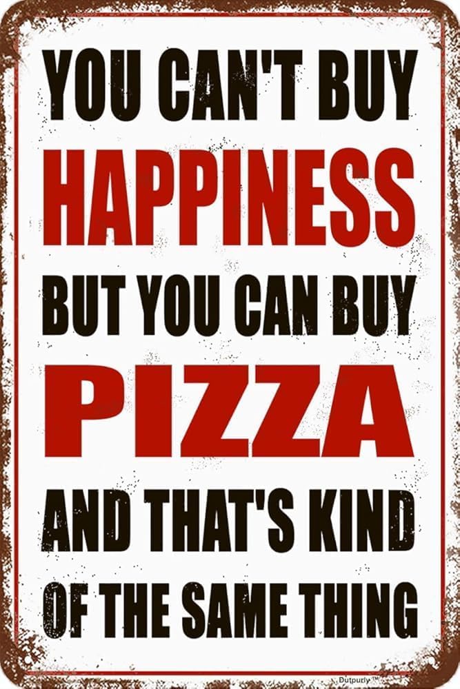 Metal Aluminum Signs You Can'T Buy Happiness But You Can Buy Pizza Vintage Style Funny Wall Decor For Car Enthusiasts 8x12 Inch