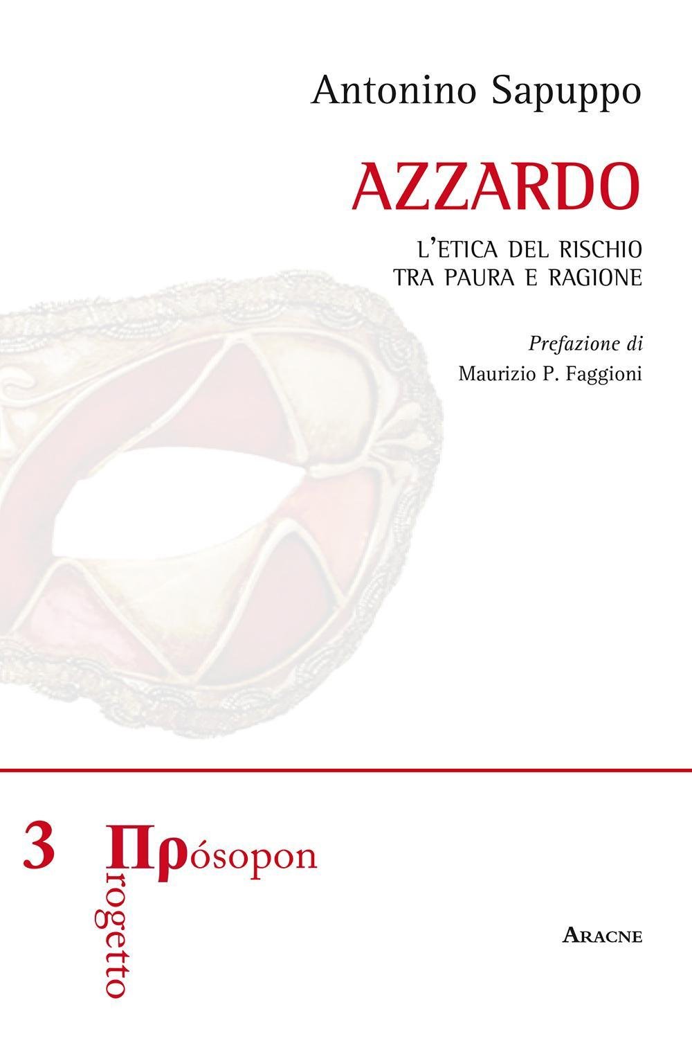 Azzardo: L'Etica Del Rischio Tra Paura E Ragione