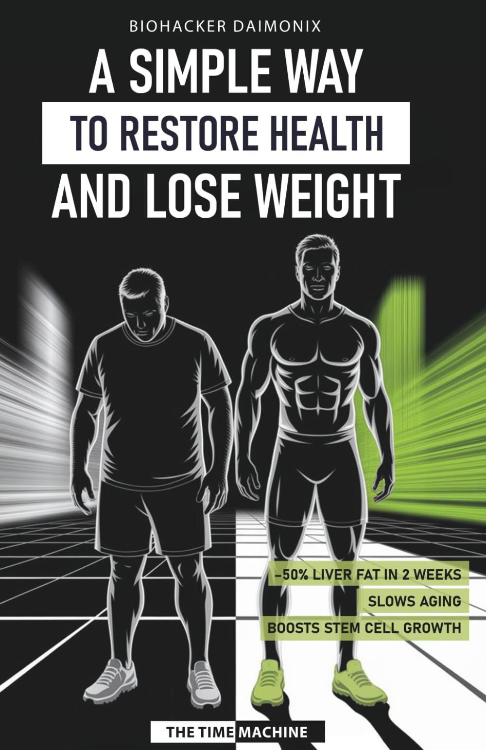 An Easy Way to Regain Health and Lose Weight: The Time Machine