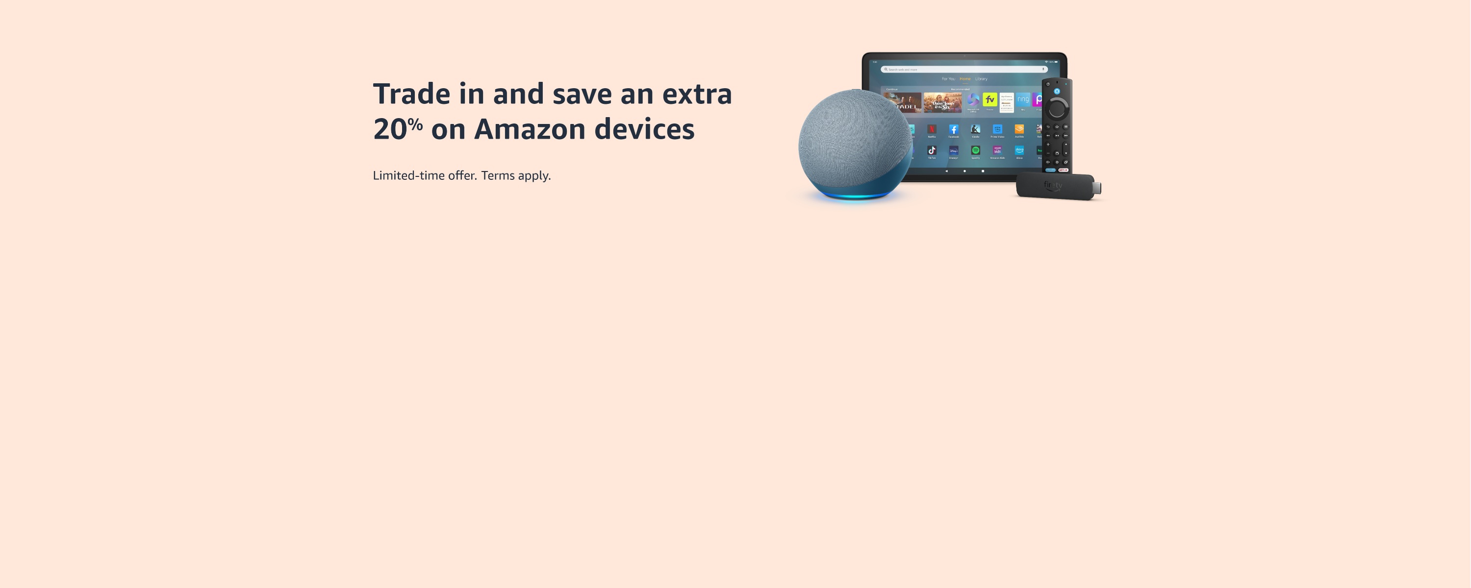 Trade in and save an extra 20% on Amazon devices. Limited-time offer. Terms apply.