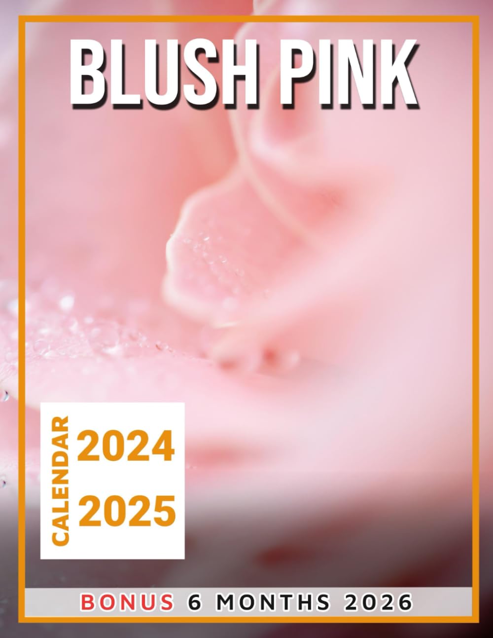 Blush Pink Calendar 2024 - 2025: Jan 2024 to Dec 2025, Bonus 6 Months 2026, 30 Months of Blush Pink, Thick & Sturdy Paper, Great Gift For Organizing ... UK Bank Holidays, Kalendar, Calendrier