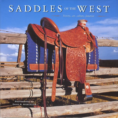 Saddles of the West: History, Art, Culture, Function (Cowboy Gear Series) [Idioma Inglés]