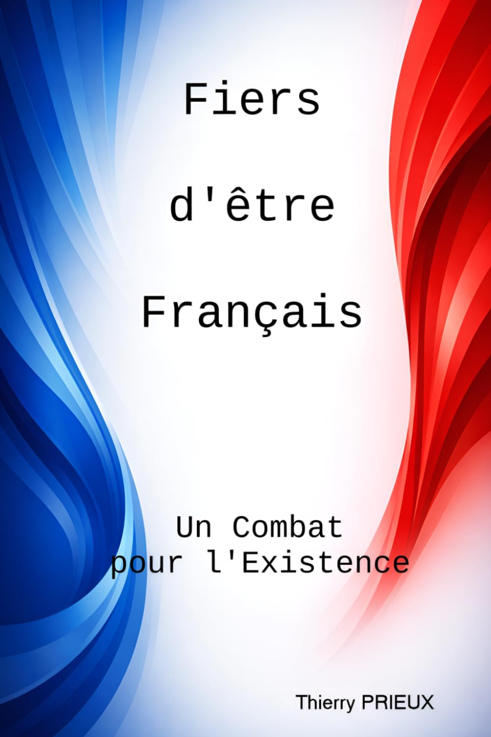 Fiers d'Être Français: Un Combat pour l'Existence