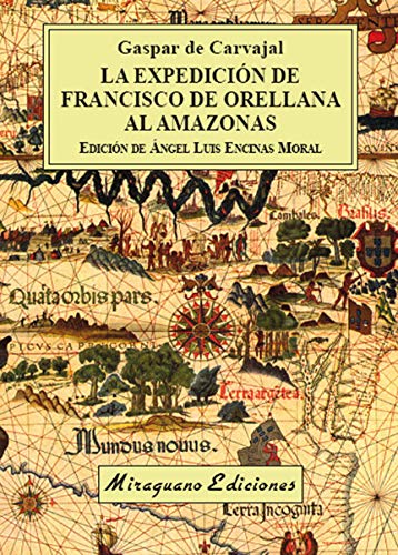 La expedición de Francisco de Orellana al Amazonas (Viajes y Costumbres)