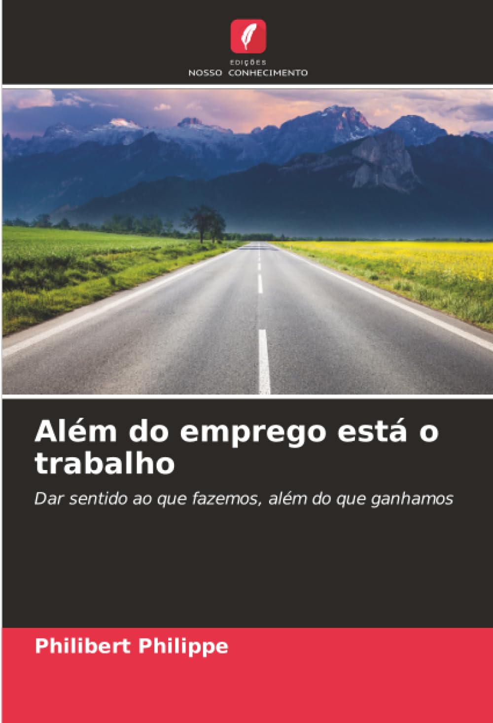 Além do emprego está o trabalho: Dar sentido ao que fazemos, além do que ganhamos