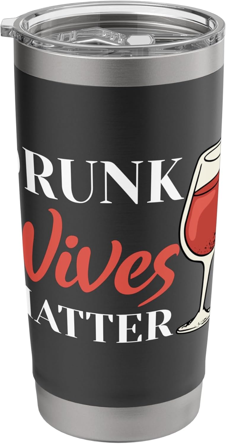 Drunk Wives Matter Alcohol Humor Lovers Stainless Steel Insulated Tumbler