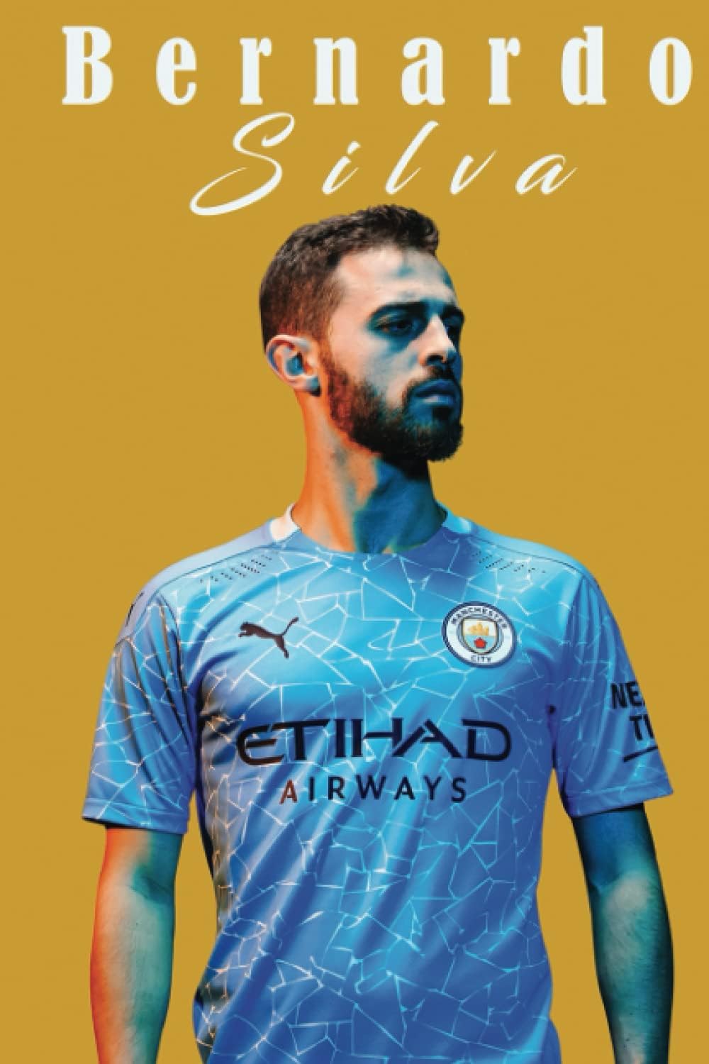 Bernardo Silva Portugal and Man City Star Notebook, Diary, Organizer, Plann: Bernardo Mota Veiga de Carvalho e Silva Fans Gift Notebook (6x9 inches 15.24x22.86 cm 120 page)