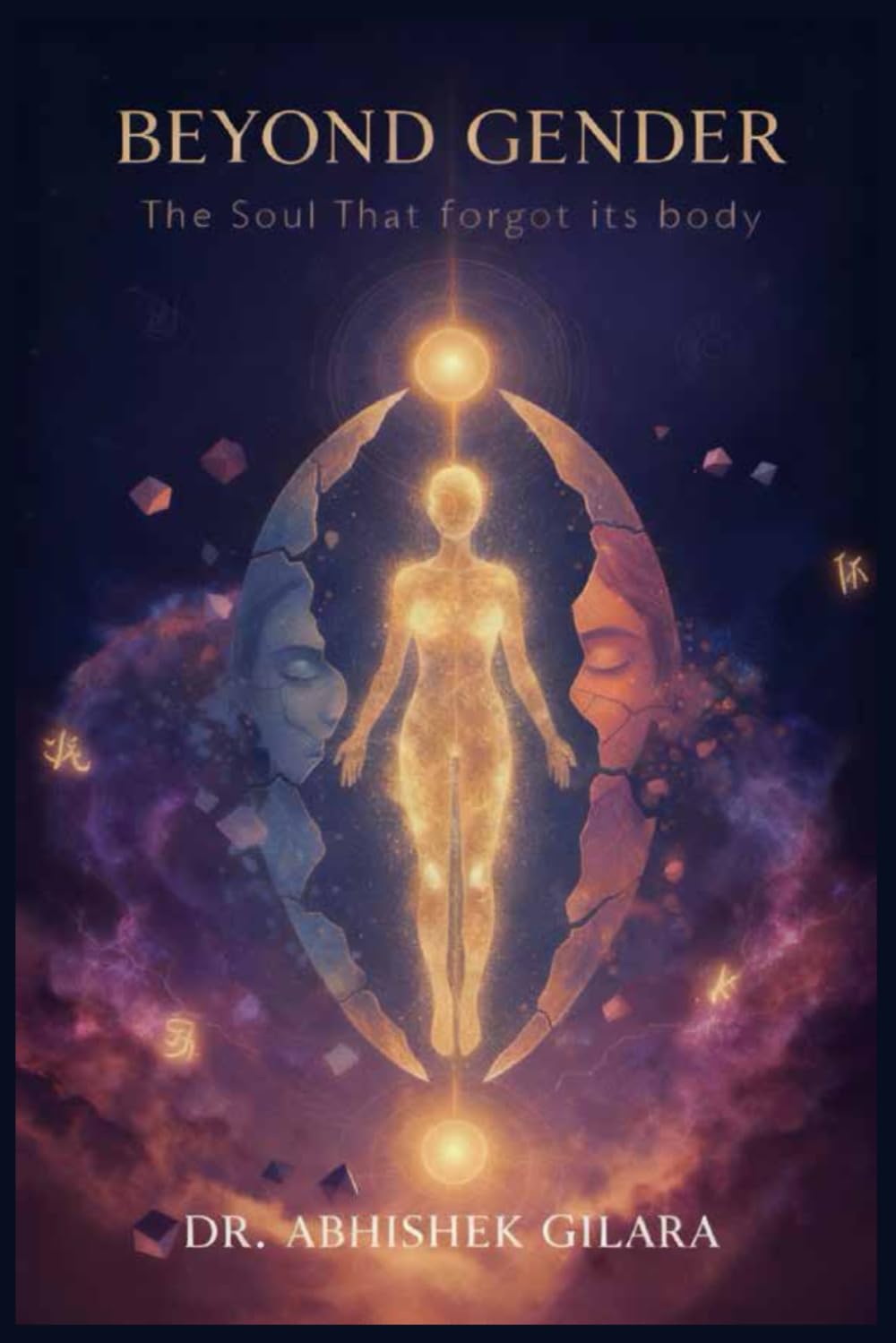 BEYOND GENDER: The Soul That Forgot Its Body